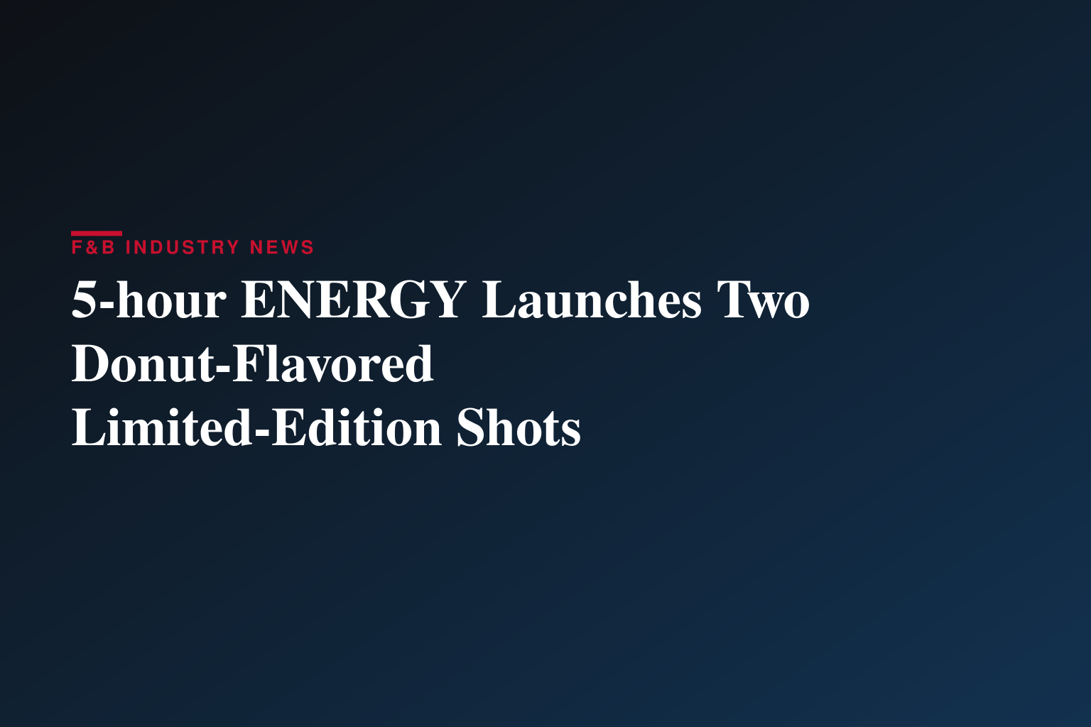5-hour ENERGY® Announces Two Donut-Inspired Limited-Edition Flavors