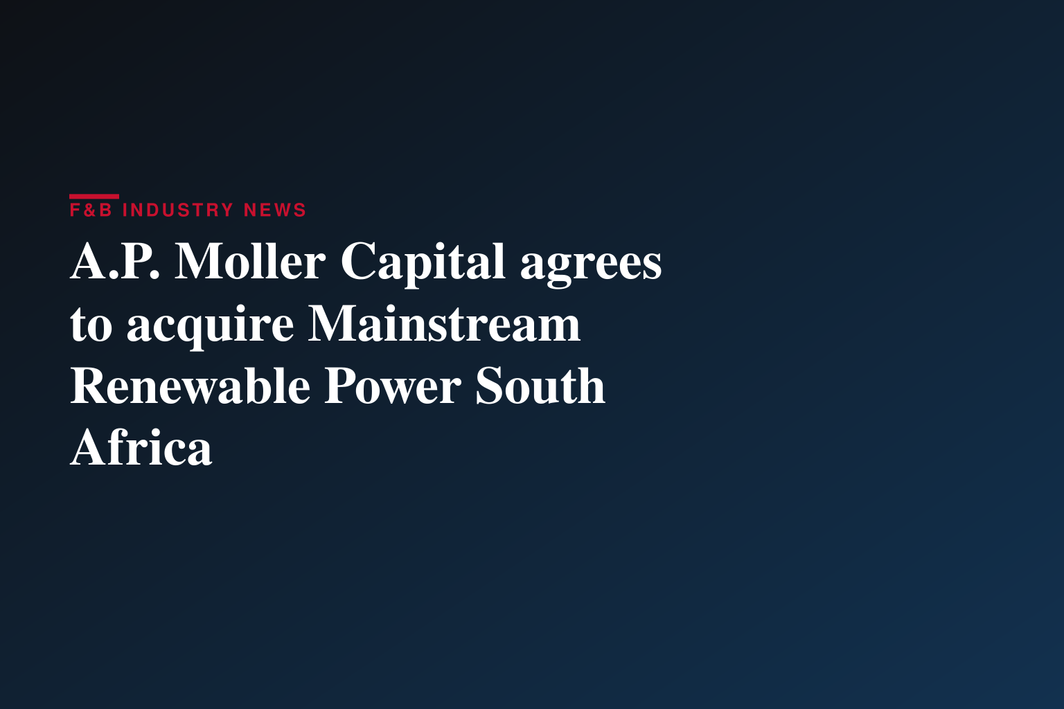 A.P. Moller Capital agrees to acquire Mainstream Renewable Power South Africa