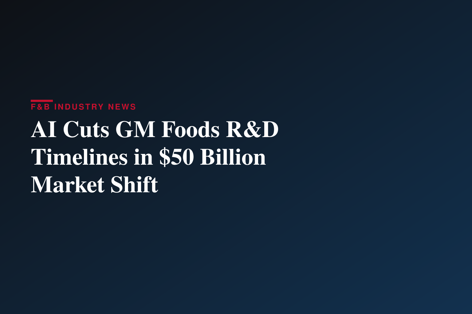 AI-Driven Genomic Revolution Reshapes $50+ Billion GM Foods Market as Food Security Concerns Intensify