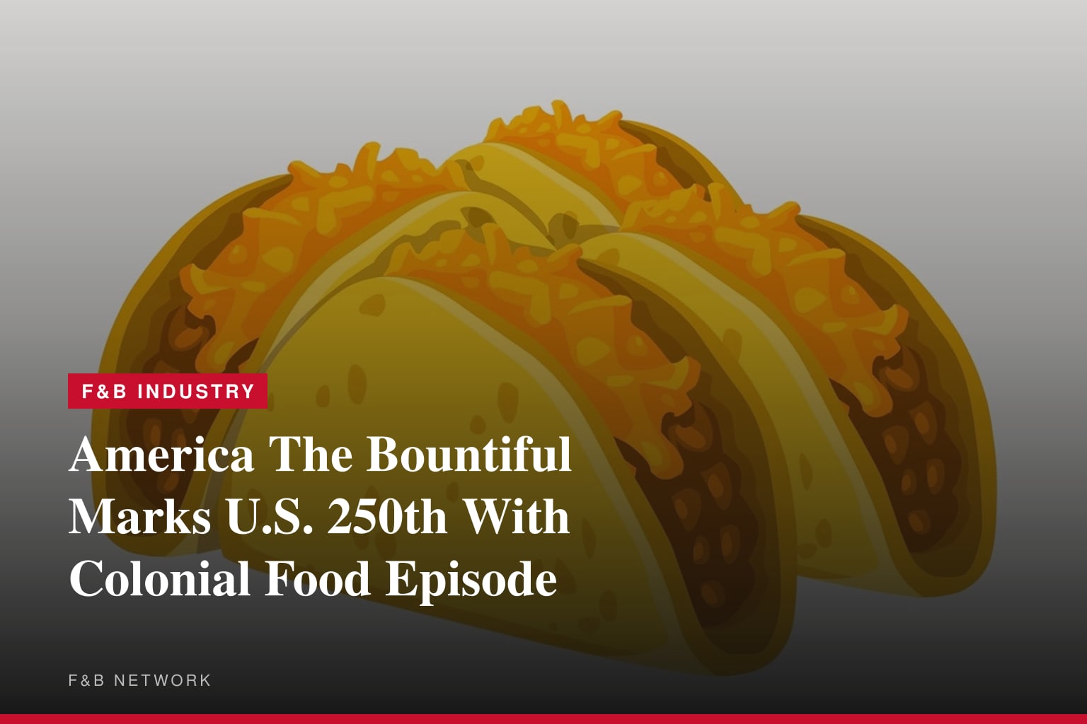 America The Bountiful Debuts Special Episode in Honor of America’s 250th Anniversary