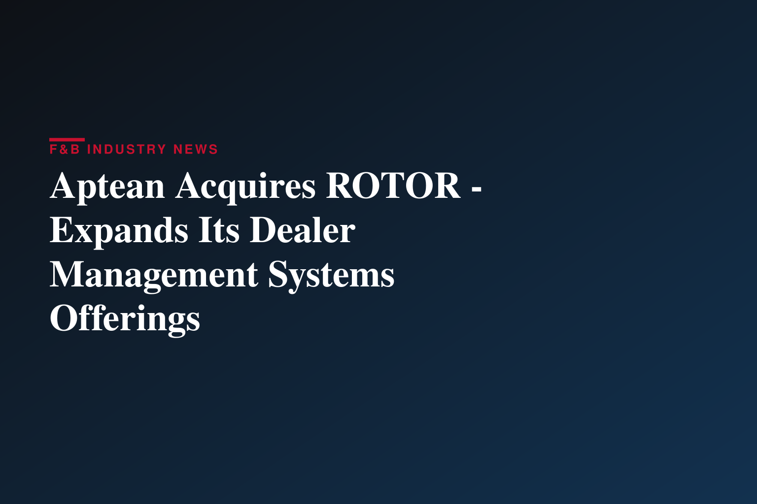 Aptean Acquires ROTOR - Expands Its Dealer Management Systems Offerings