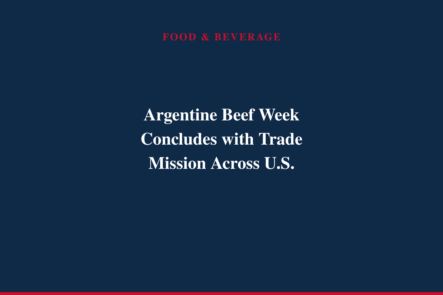 Argentine Beef Week Concludes with Trade Mission Across U.S.