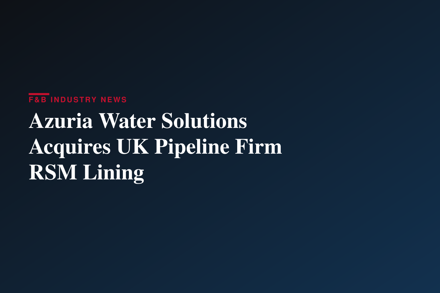 Azuria Water Solutions Announces the Acquisition of RSM Lining Supplies
