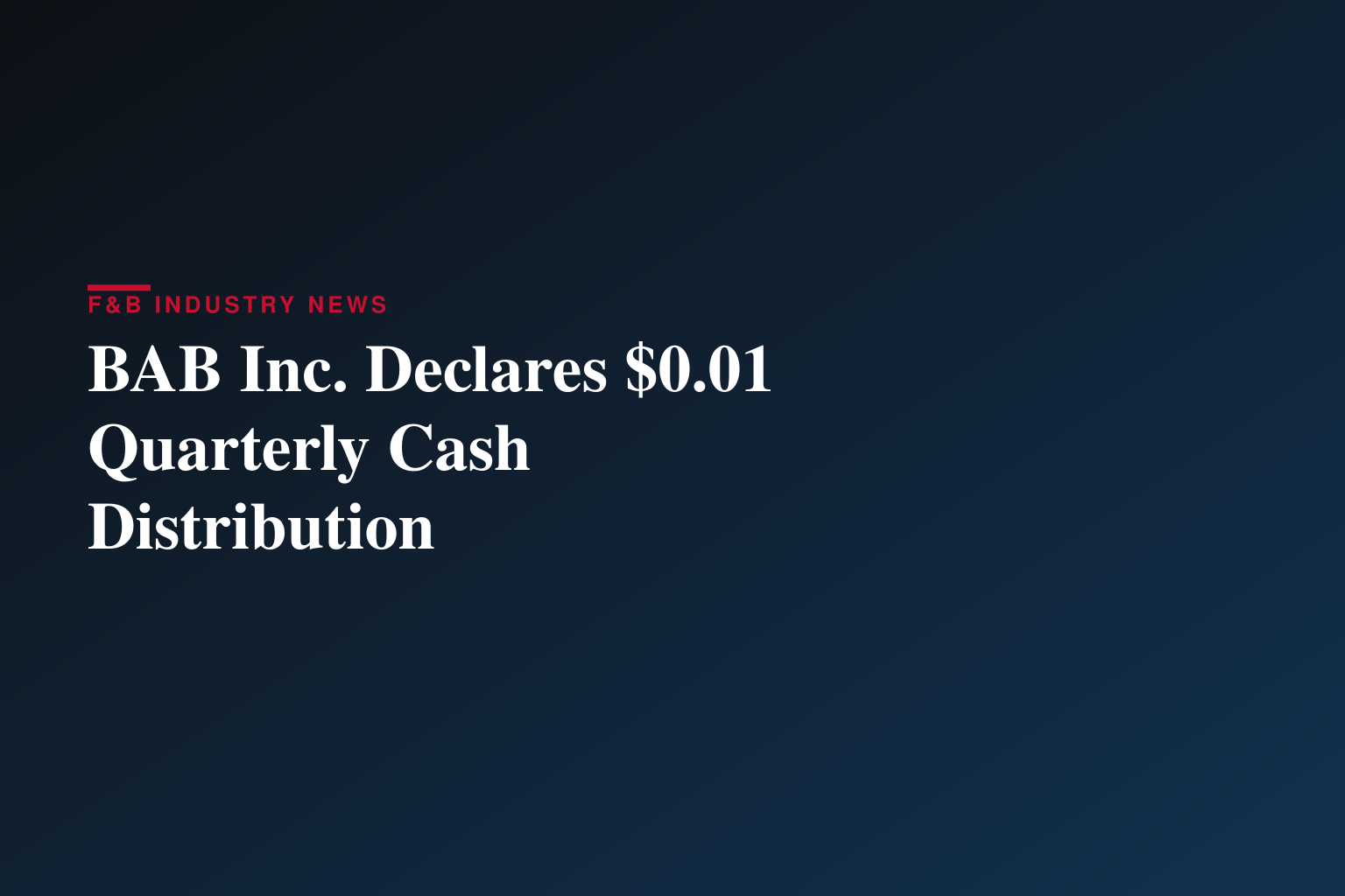BAB, Inc. Announces Cash Distribution