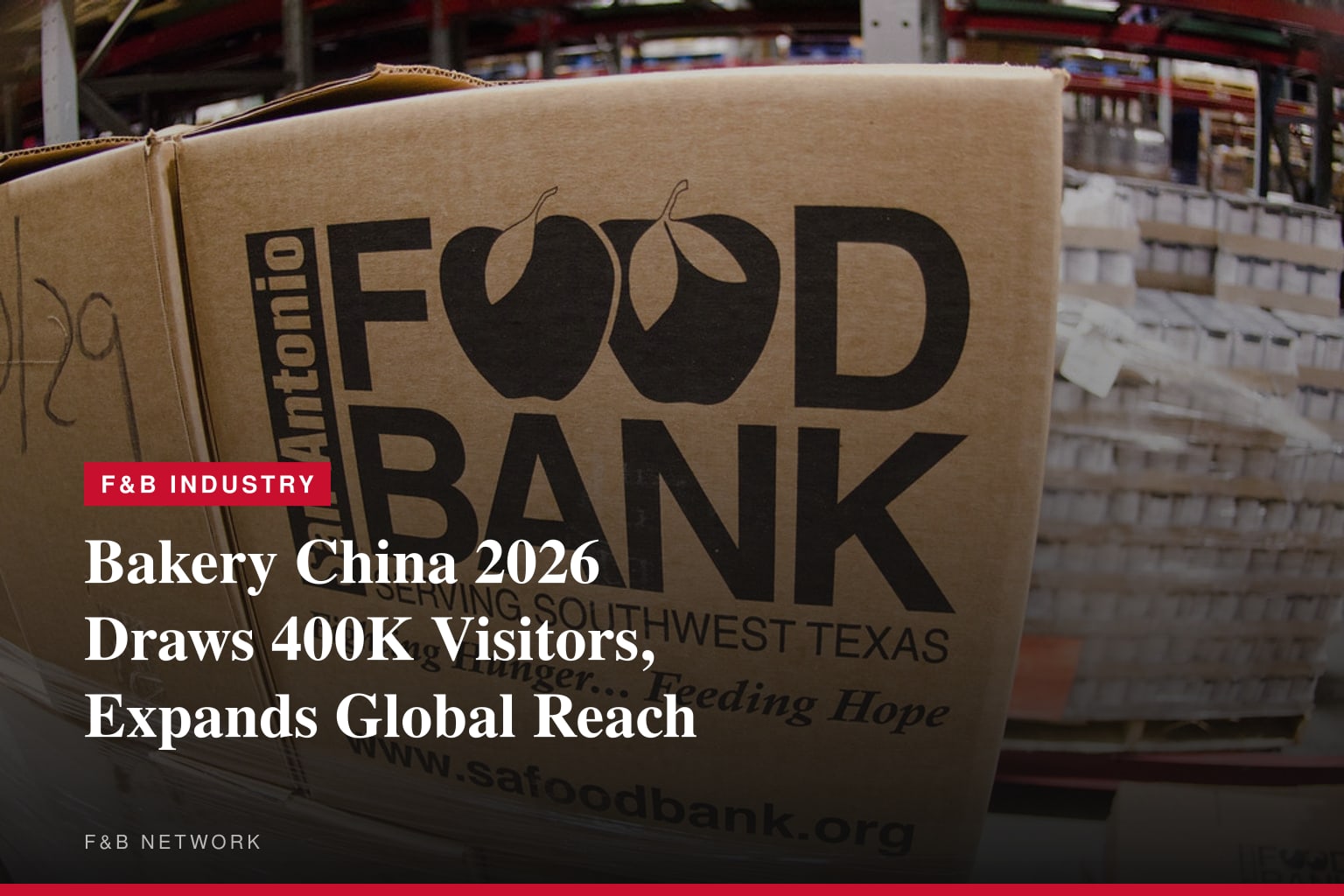 Bakery China 2026 Draws 400K Visitors, Expands Global Reach