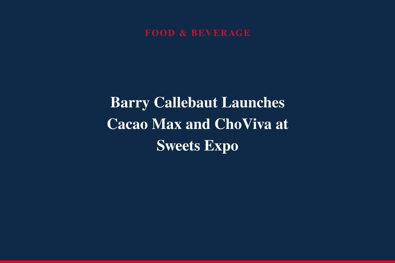 Barry Callebaut Unveils Two New Innovations, Delivering a Portfolio for All Tastes and All Moments at Sweets &amp; Snacks Expo 2026