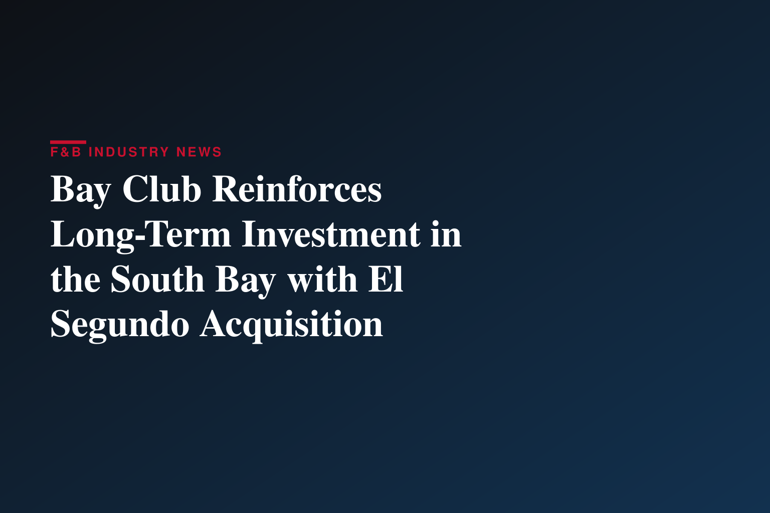 Bay Club Reinforces Long-Term Investment in the South Bay with El Segundo Acquisition
