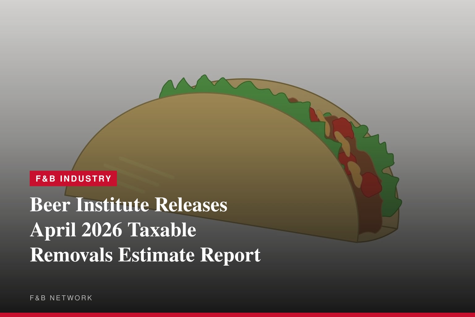 Beer Institute Releases April 2026 Taxable Removals Estimate Report
