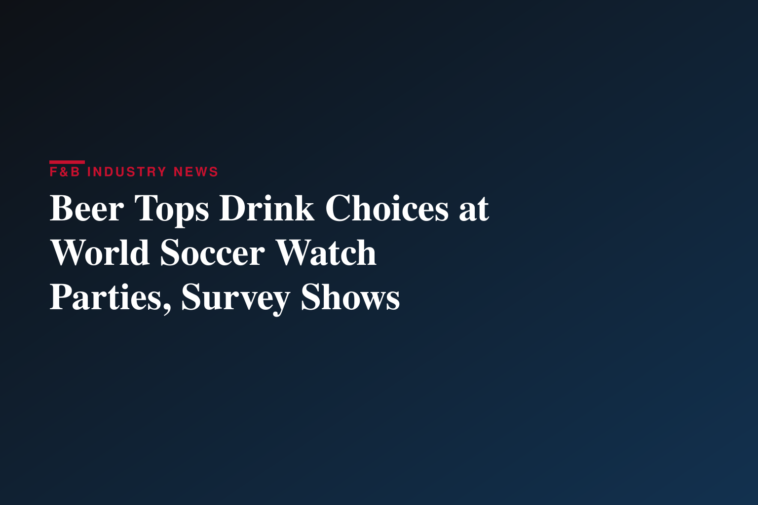 Beer is No. 1 Pick for World Soccer Tournament Watch Parties, New Survey Finds
