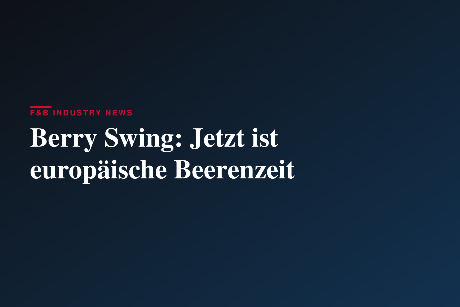 Berry Swing: Jetzt ist europäische Beerenzeit