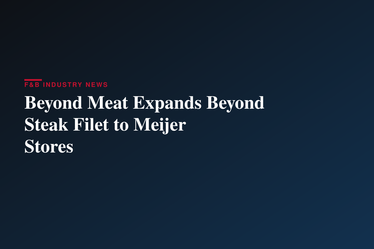 Beyond Meat® to Introduce Beyond Steak® Filet at Meijer This Month