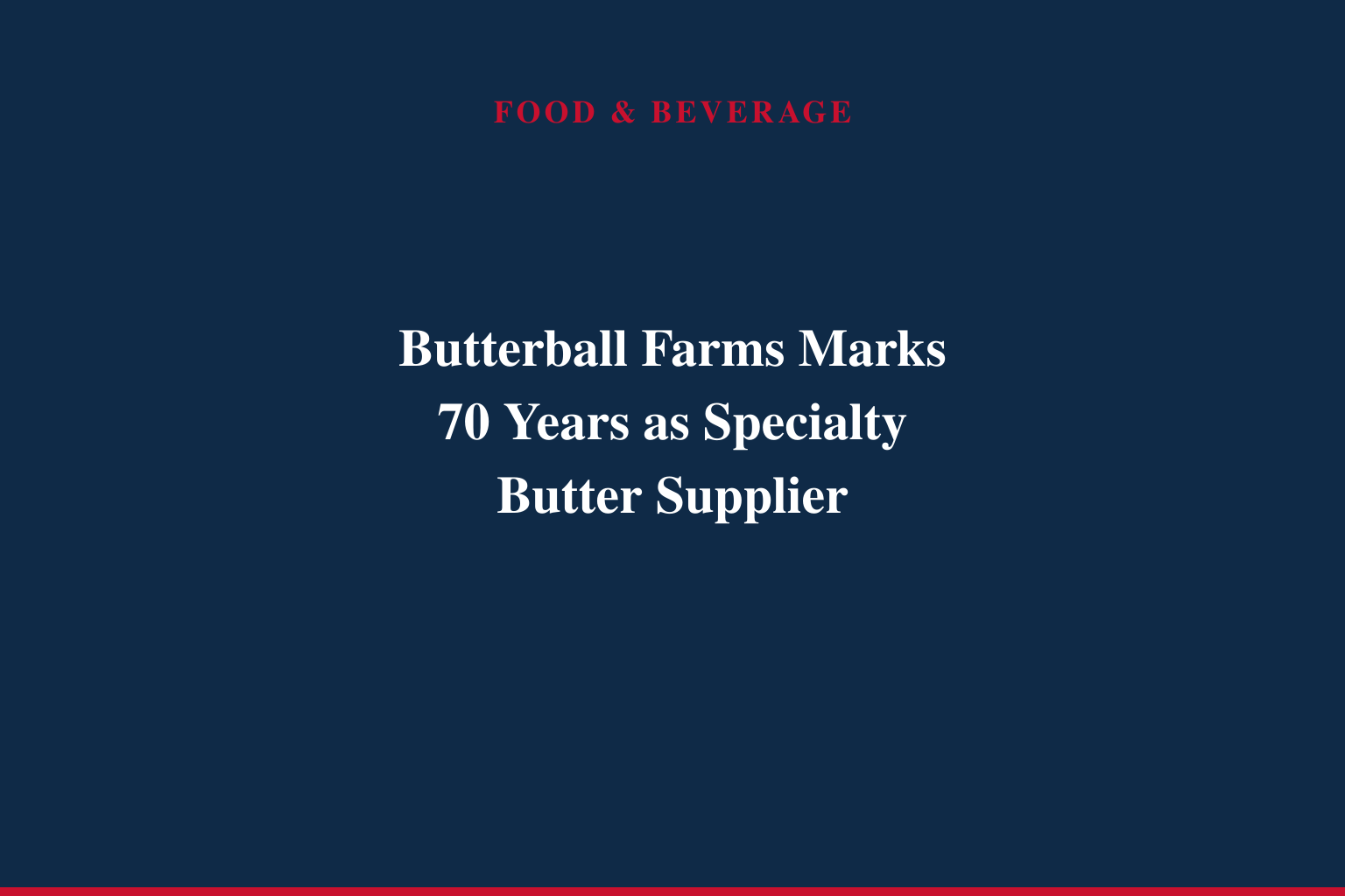 FAMILY-OWNED BUTTERBALL® FARMS CELEBRATES 70 YEARS OF BUTTER INNOVATION IN GRAND RAPIDS, MICHIGAN