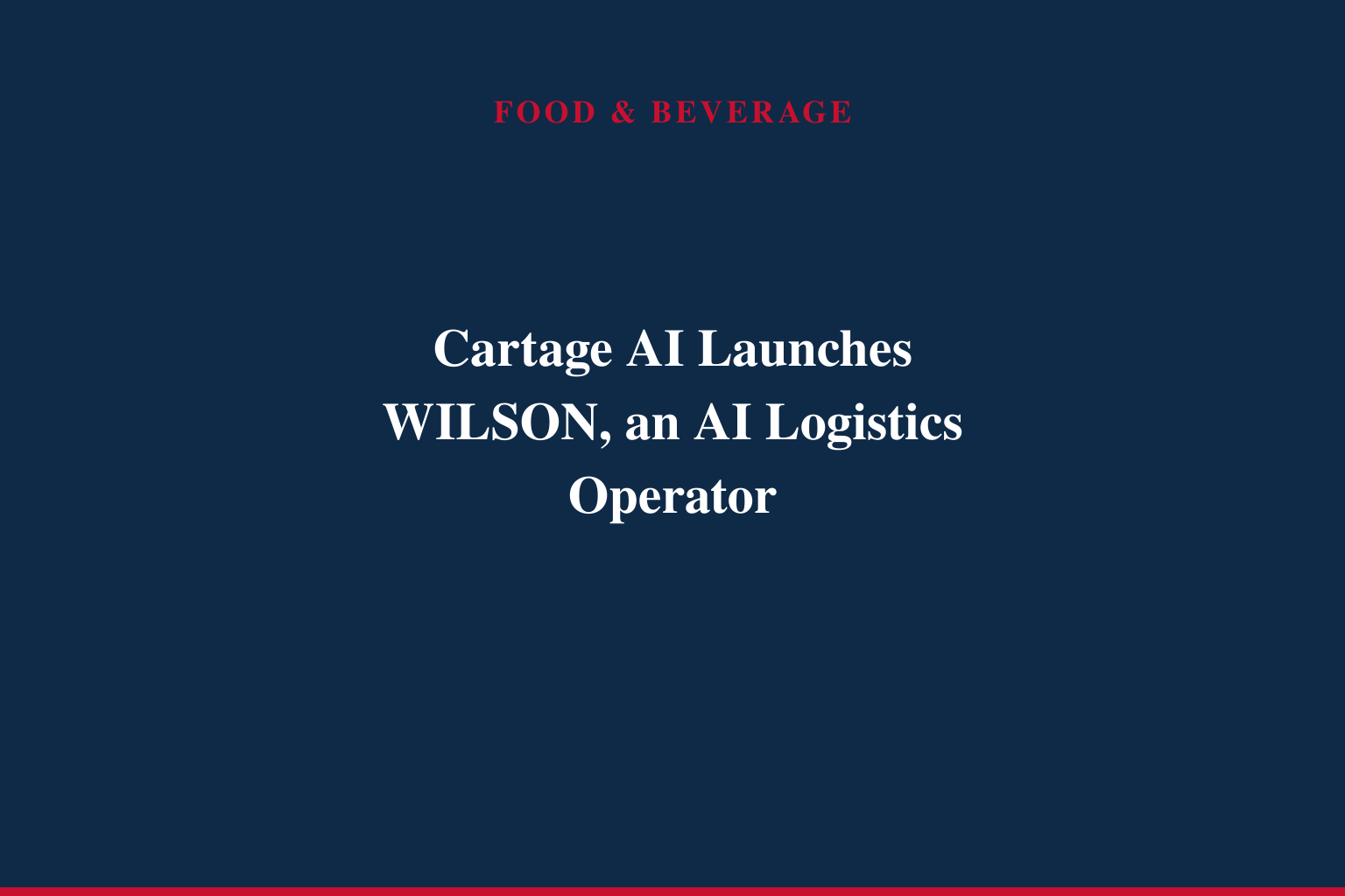 Cartage AI Launches WILSON, an AI Logistics Operator
