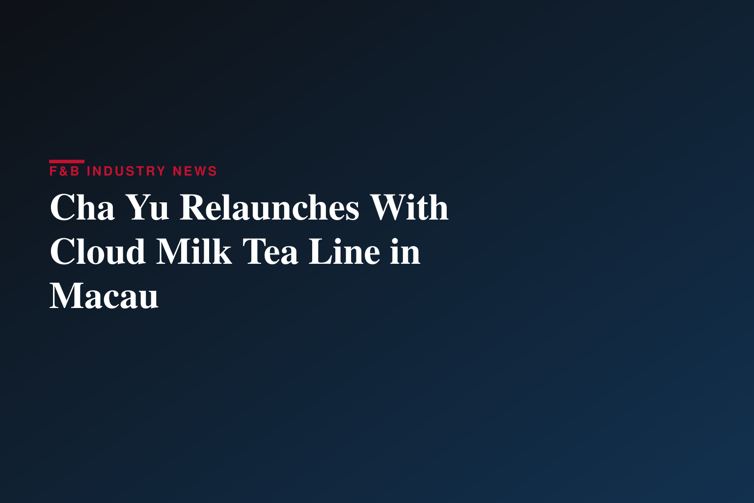 Macau Tea Beverage Brand 'Cha Yu' Redefines Local Flavors with Original Recipes and Signature Cloud Milk Tea