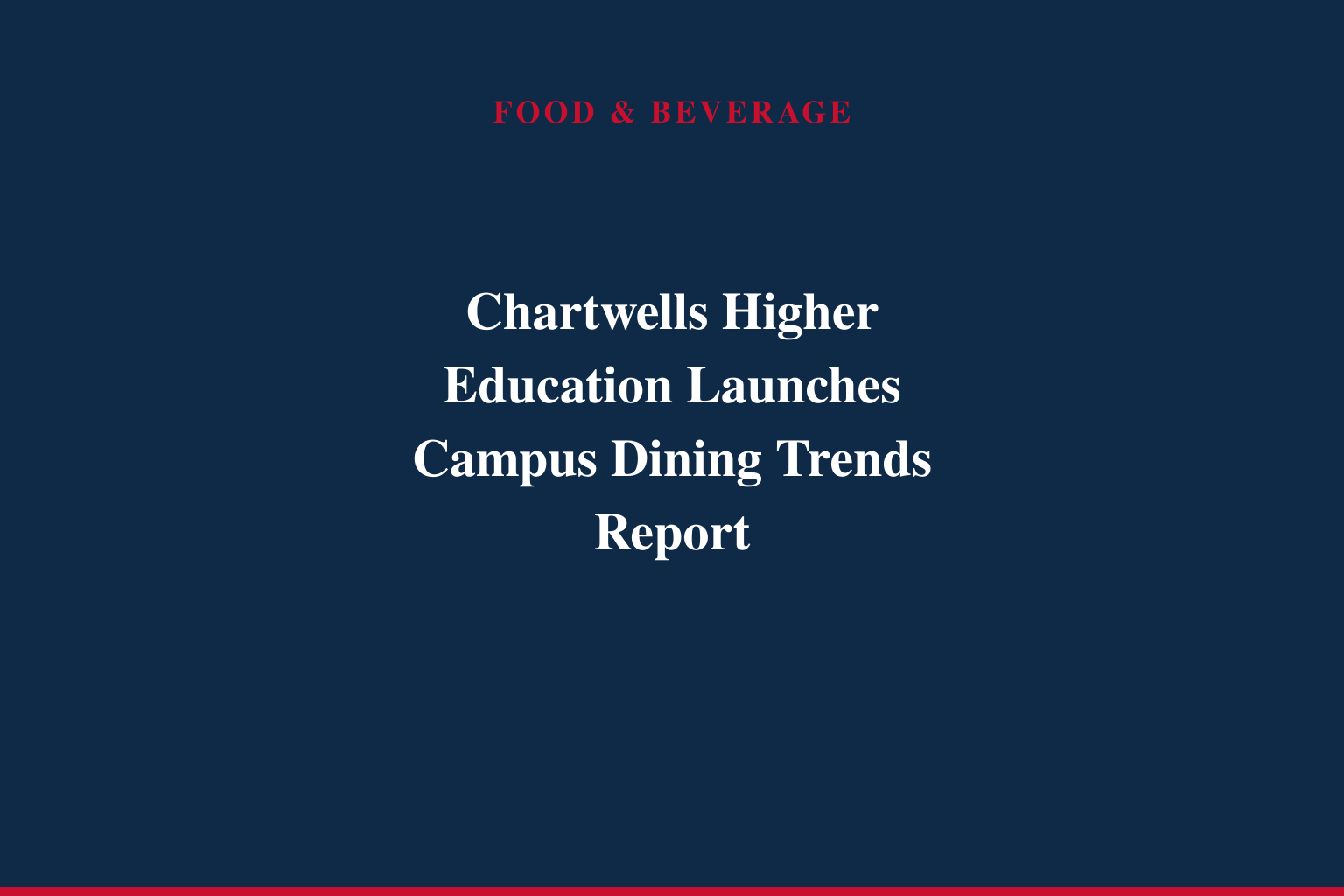 Chartwells Higher Education Launches the Campus Dining Signal, a New Insights Report Identifying What's Next in the Student Experience