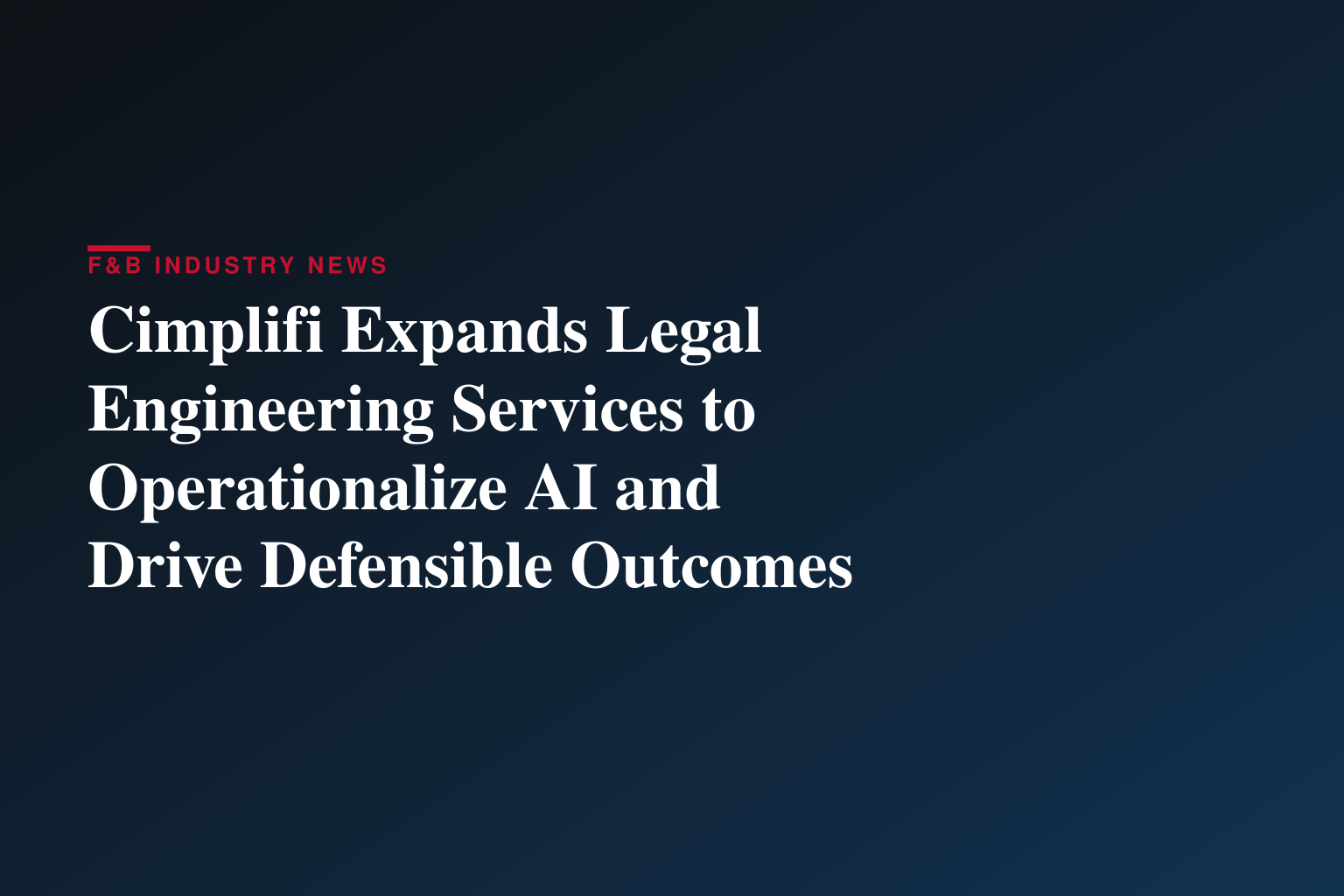 Cimplifi Expands Legal Engineering Services to Operationalize AI and Drive Defensible Outcomes