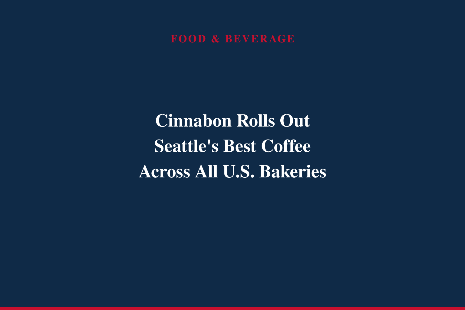 Cinnabon® Launches Seattle's Best Coffee® Platform Nationwide to Drive Beverage Growth and Franchisee Value
