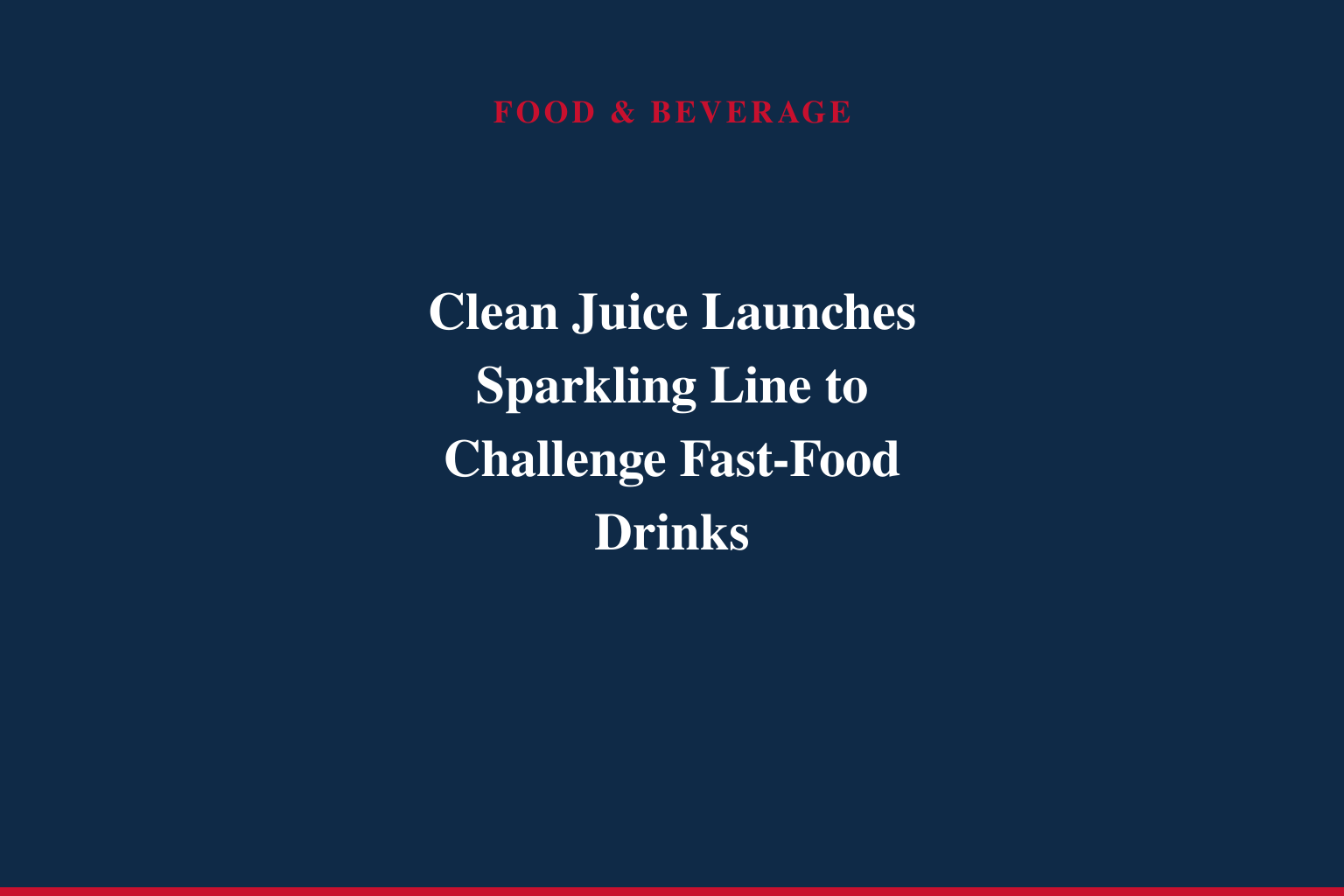 CLEAN JUICE LAUNCHES SPARKLERS, A FRESH-PRESSED ALTERNATIVE TO ARTIFICIAL FAST-FOOD REFRESHERS