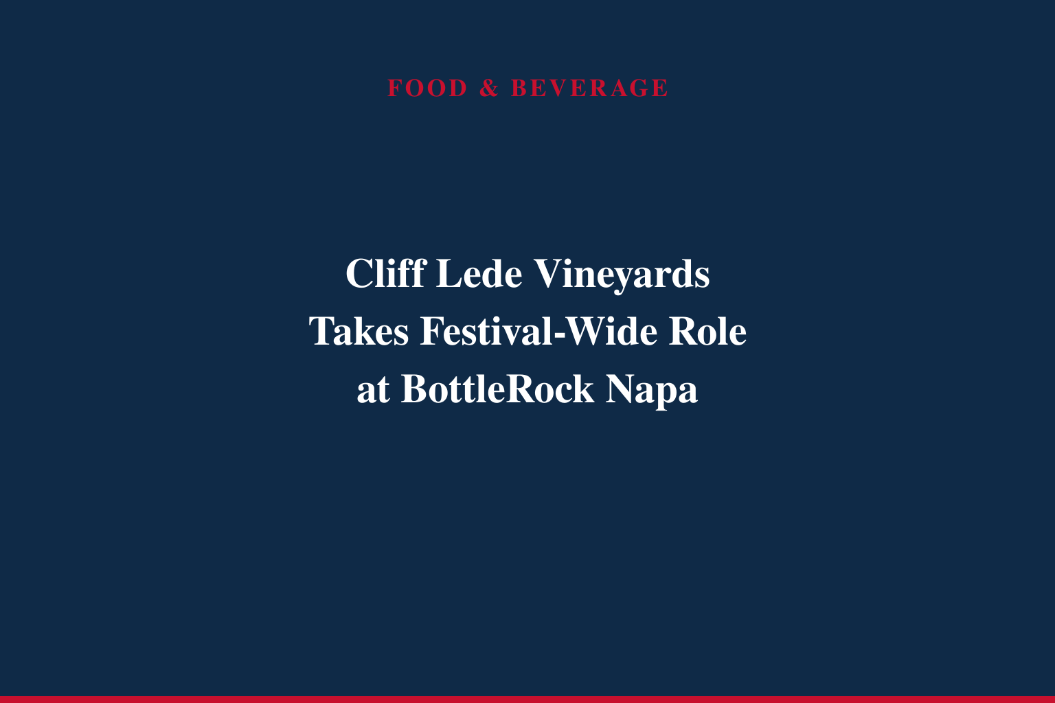 Cliff Lede Vineyards to Amplify the BottleRock Experience with Festival-Wide Presence