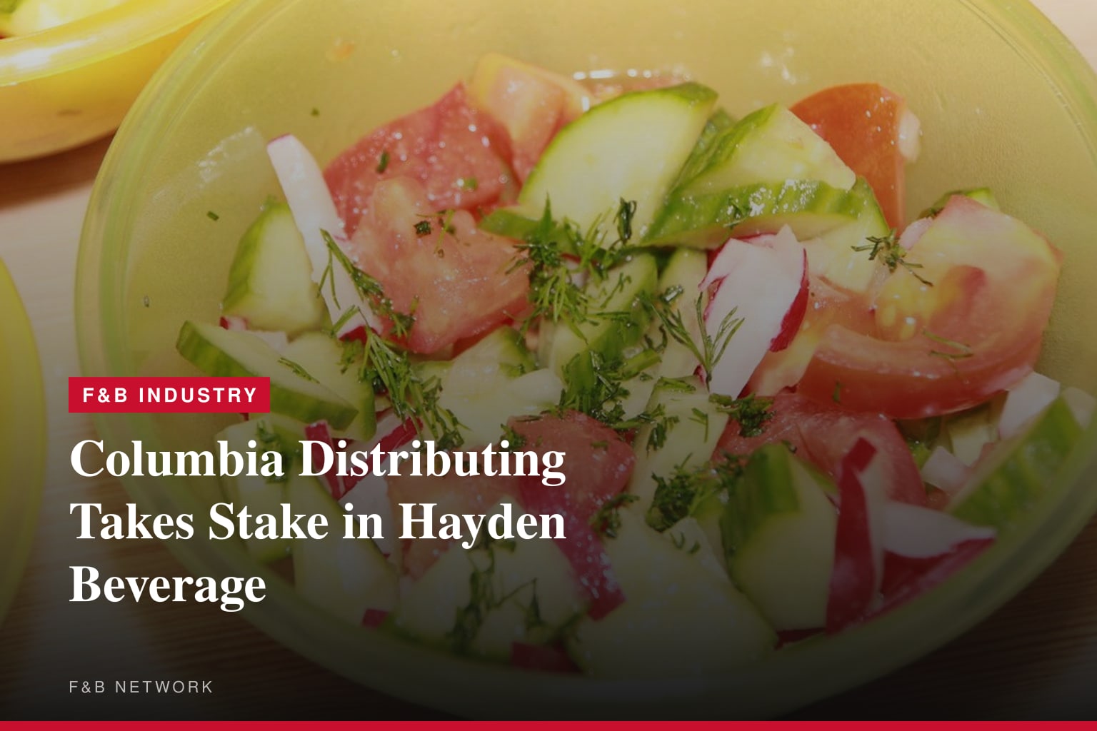 Columbia Distributing Announces Strategic Investment in Hayden Beverage to Expand Pacific Northwest Platform