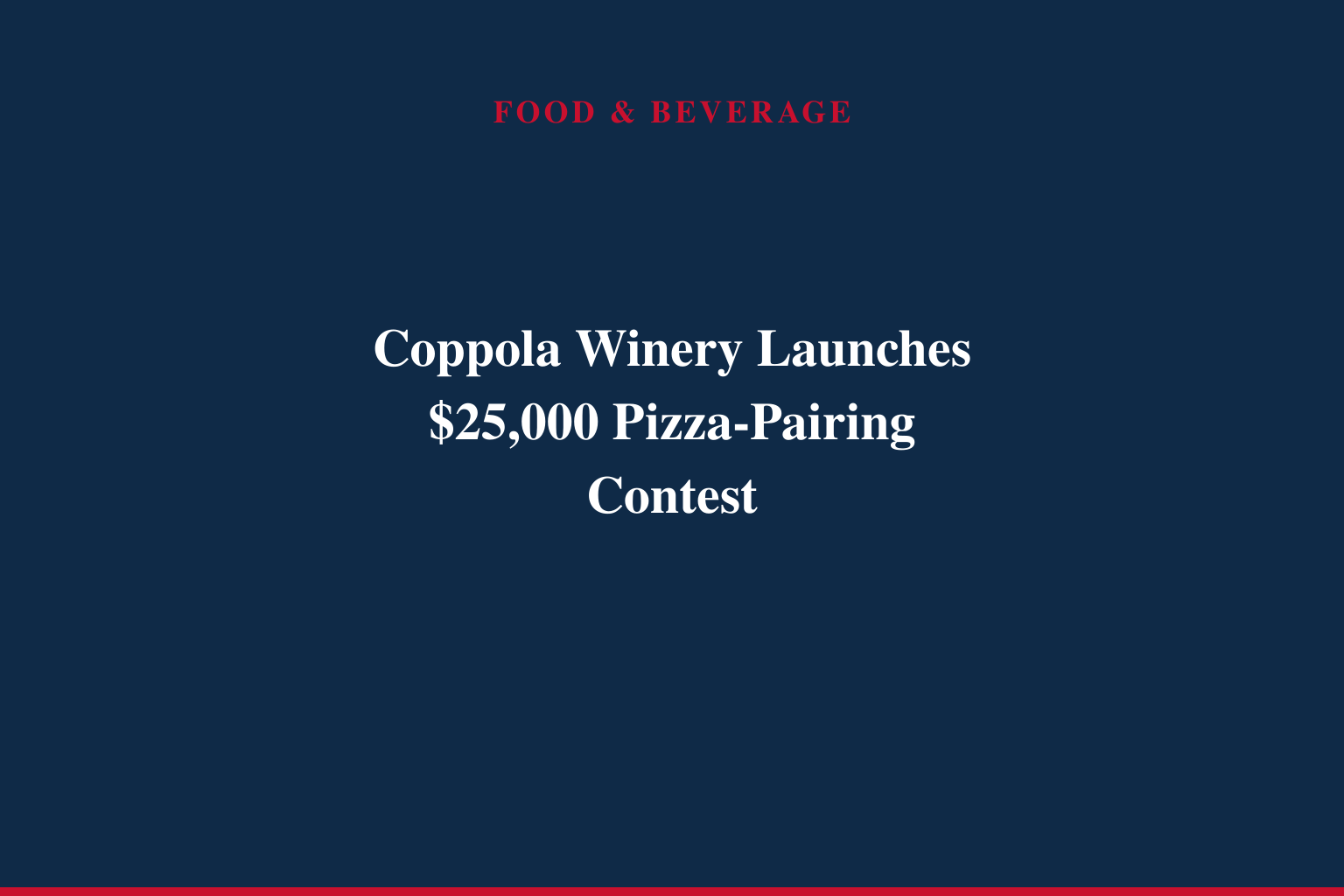 FRANCIS FORD COPPOLA WINERY LAUNCHES FIFTH ANNUAL "PERFECT YOUR PIZZA" CONTEST WITH HOME PIZZA OVEN & CINEMA EXPERIENCE GRAND PRIZE