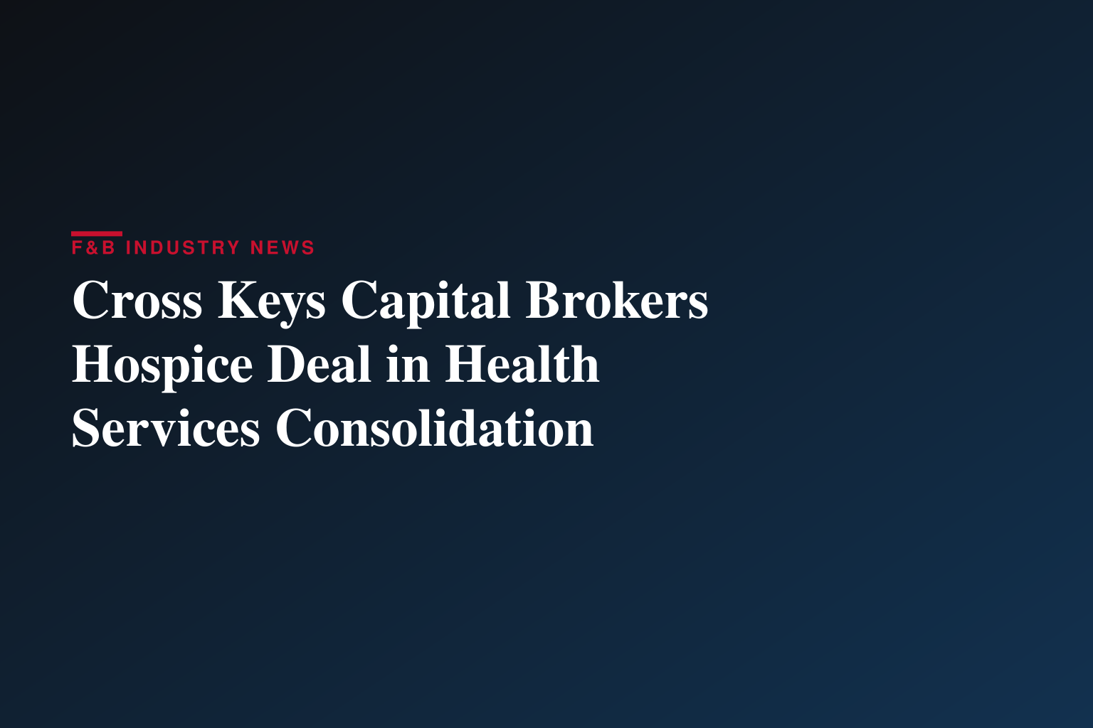 Cross Keys Capital Advises Chambers Home Health & Hospice in Its Partnership with Lucent Health Group