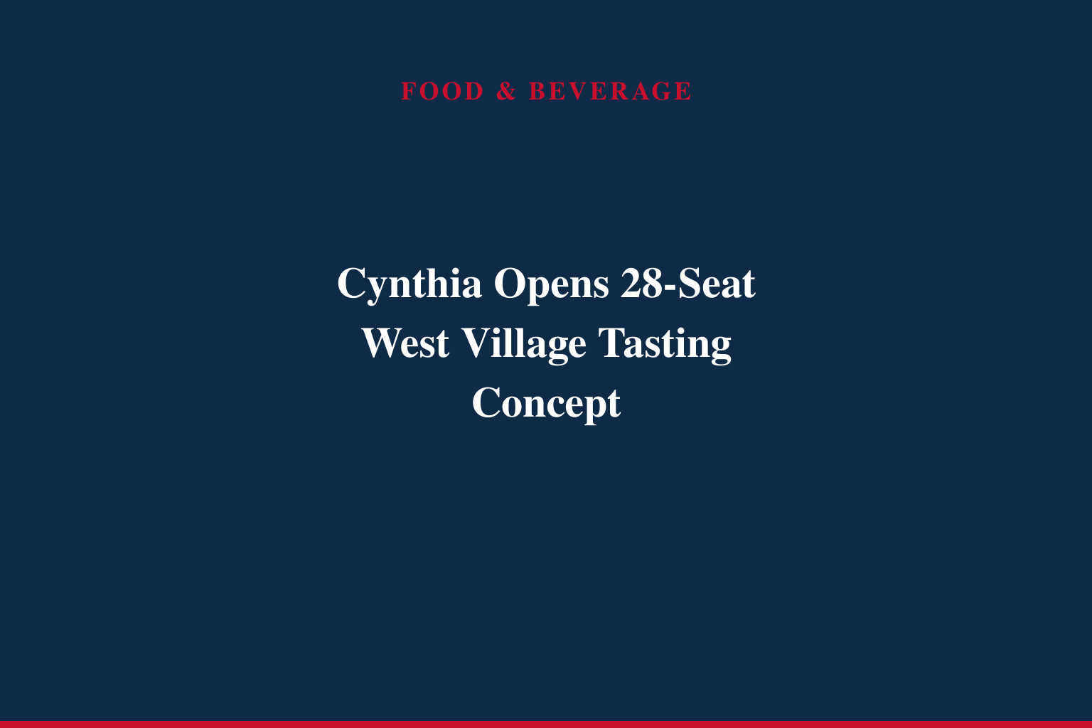 CYNTHIA OPENS IN THE WEST VILLAGE, BRINGING A NEW VISION OF CONSCIOUS DINING TO NEW YORK