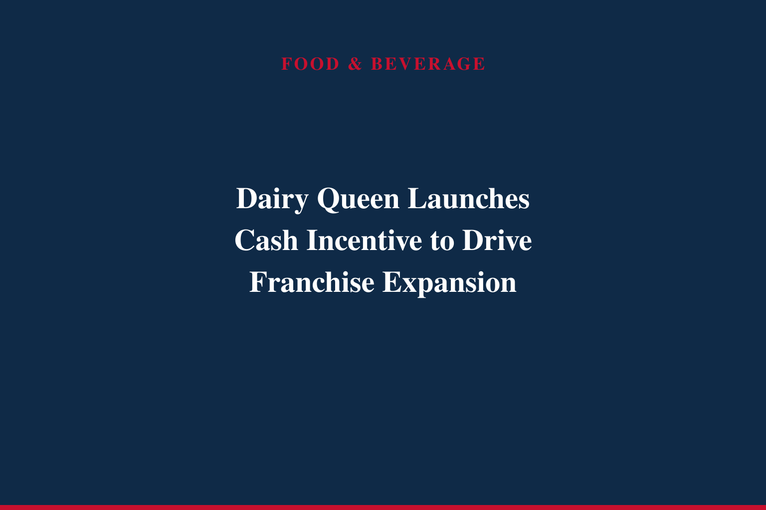 New Cash Incentive Program Accelerates Dairy Queen Franchise Growth