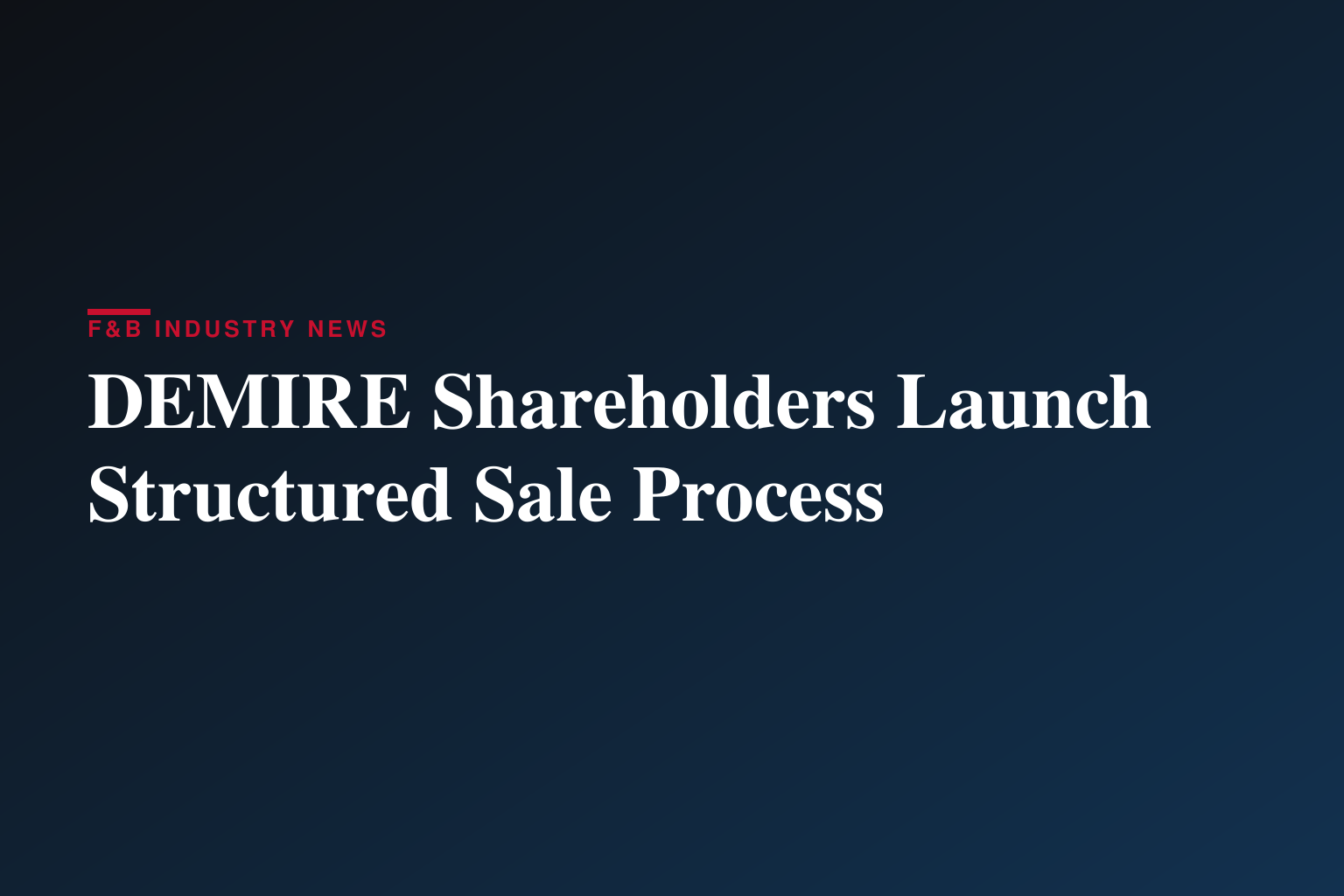 DEMIRE: Major shareholders launch structured sale process