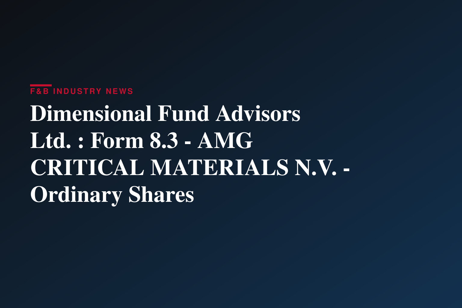 Dimensional Fund Advisors Ltd. : Form 8.3 - AMG CRITICAL MATERIALS N.V. - Ordinary Shares