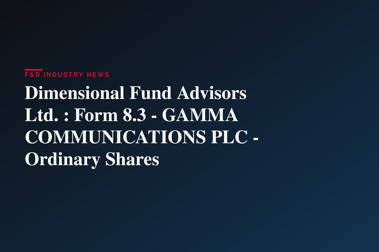 Dimensional Fund Advisors Ltd. : Form 8.3 - GAMMA COMMUNICATIONS PLC - Ordinary Shares