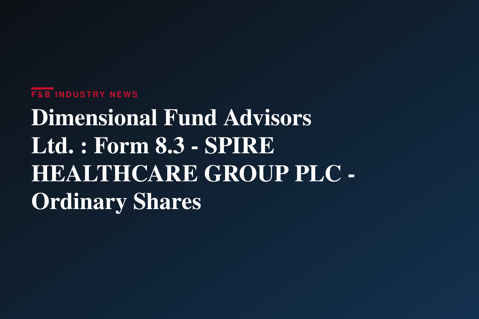 Dimensional Fund Advisors Ltd. : Form 8.3 - SPIRE HEALTHCARE GROUP PLC - Ordinary Shares