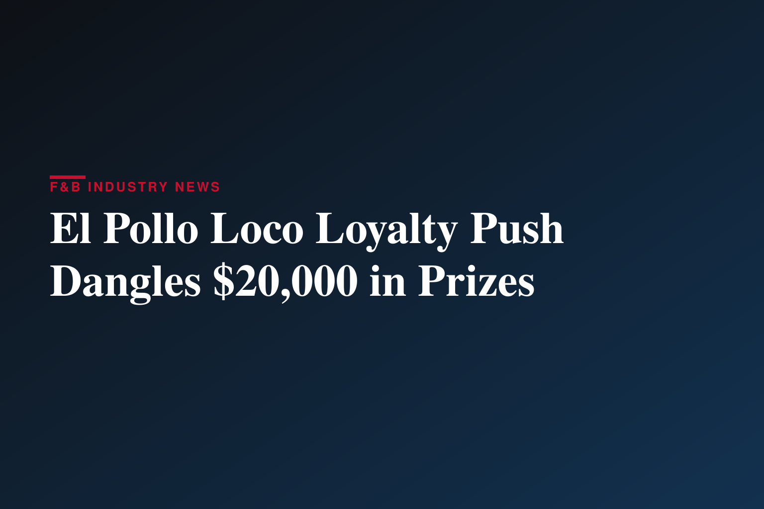 El Pollo Loco® Celebrates Loco Days with More than $20,000 in Prizes