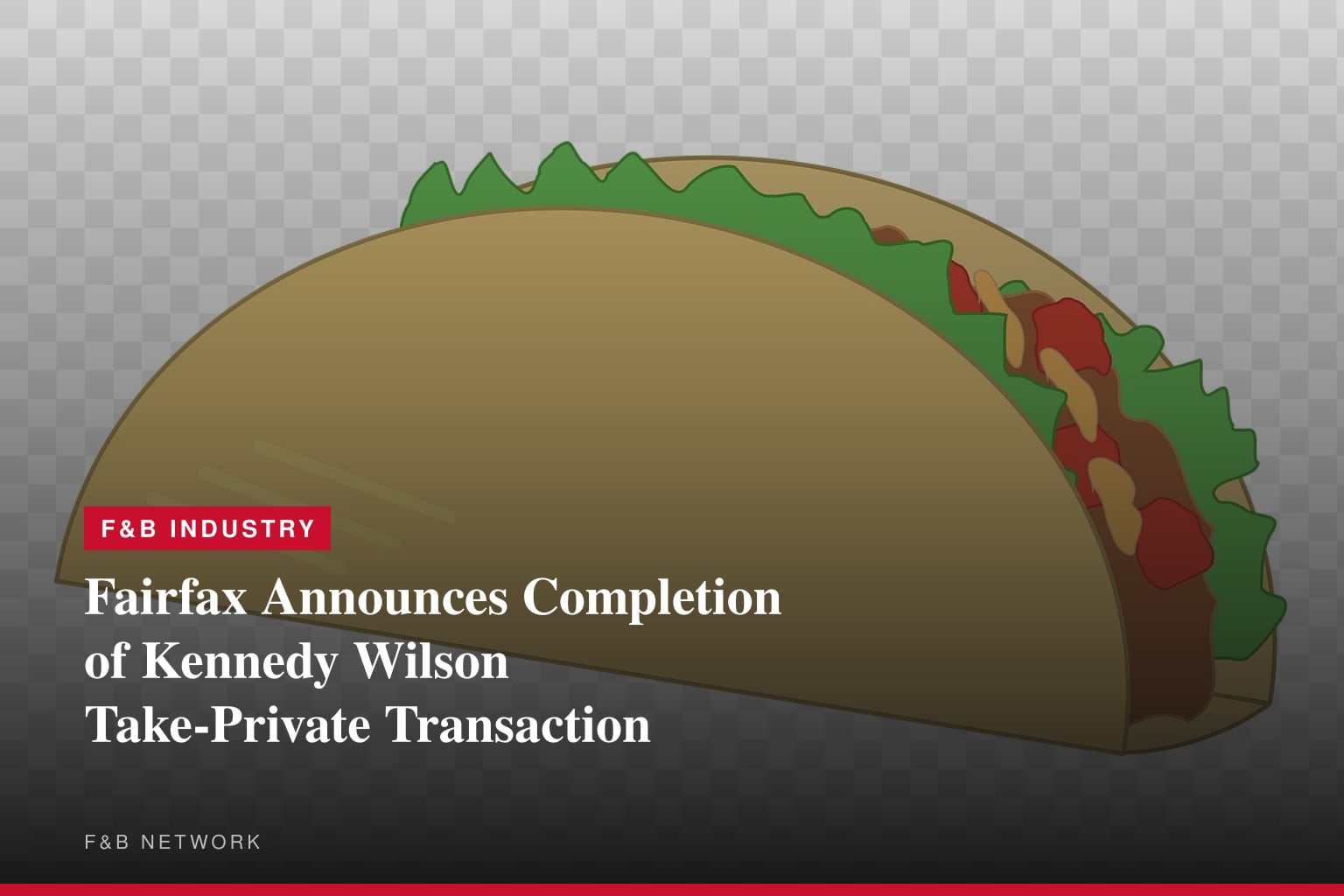 Fairfax Announces Completion of Kennedy Wilson Take-Private Transaction 