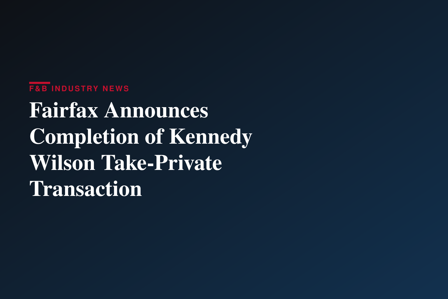 Fairfax Announces Completion of Kennedy Wilson Take-Private Transaction 
