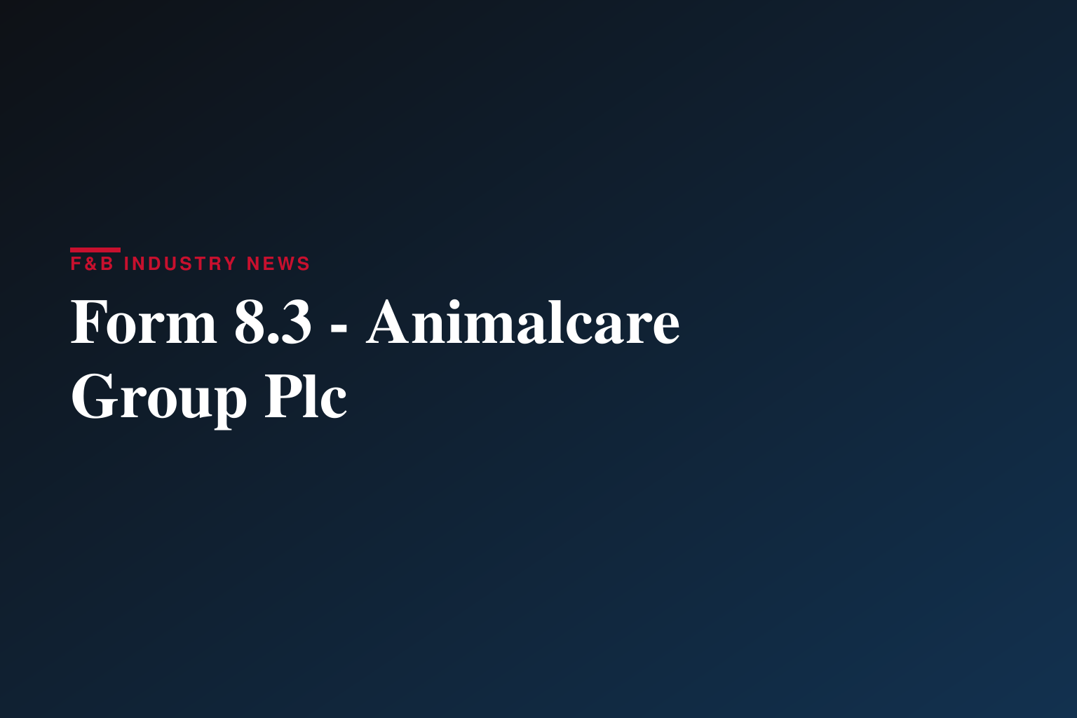 Form 8.3 - Animalcare Group Plc