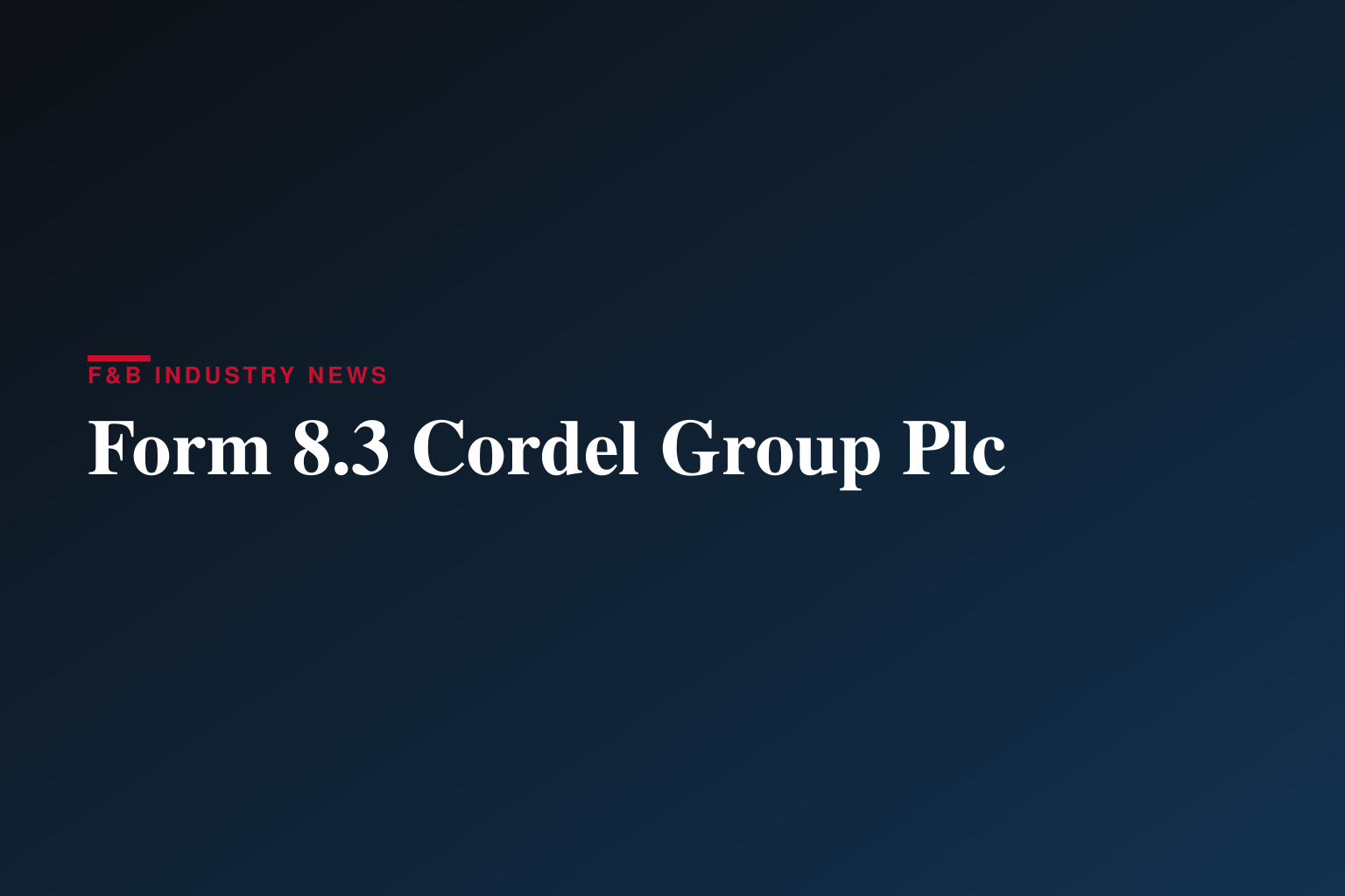 Form 8.3 Cordel Group Plc