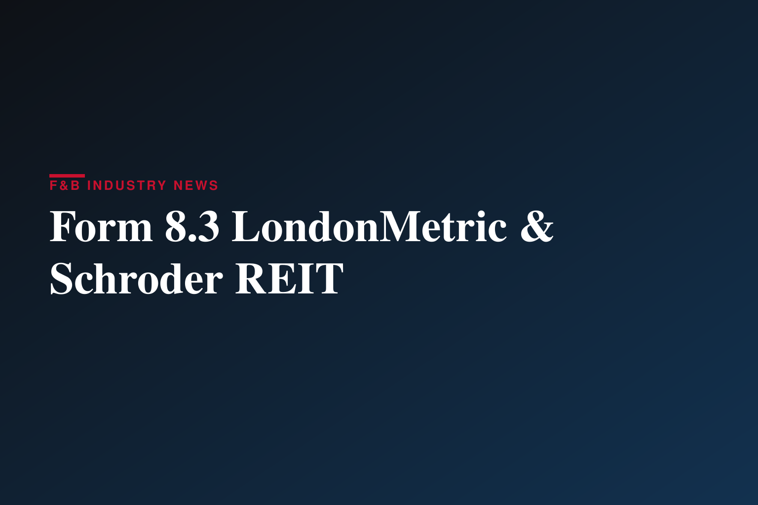 Form 8.3 LondonMetric & Schroder REIT