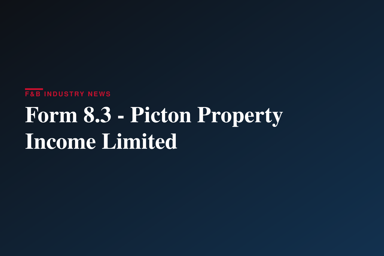 Form 8.3 - Picton Property Income Limited
