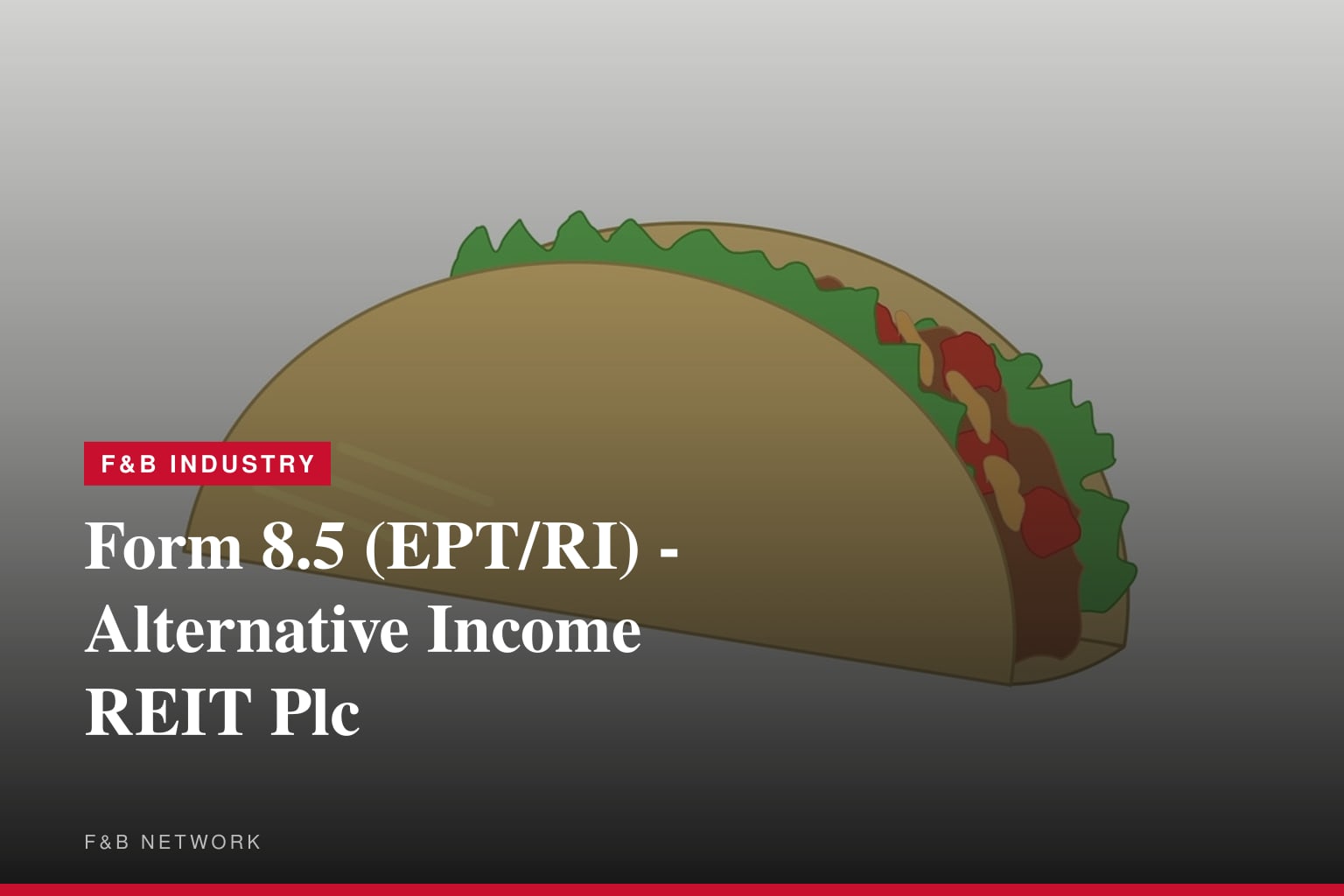 Form 8.5 (EPT/RI) - Alternative Income REIT Plc