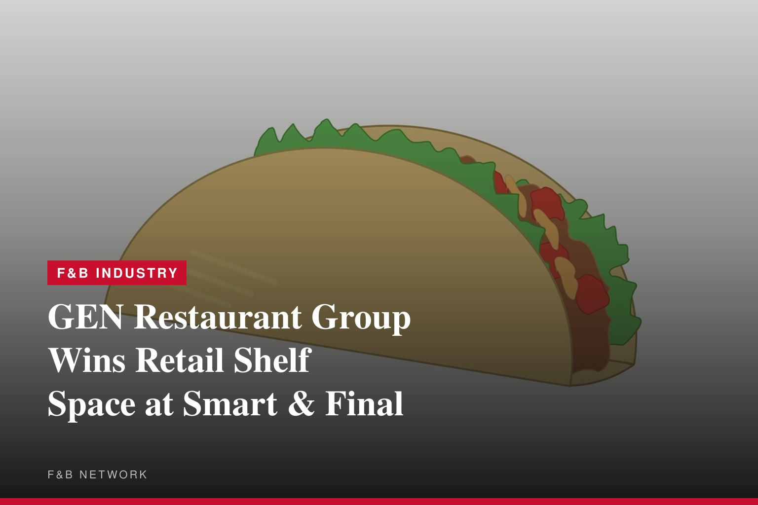 GEN Restaurant Group Secures Retail Placement at Smart & Final Stores
