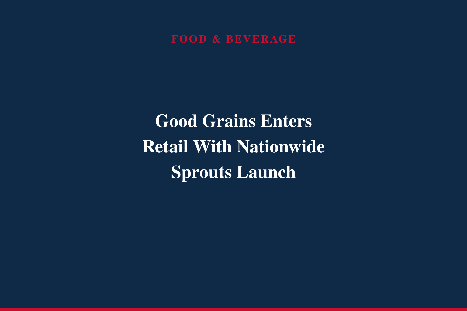 Good Grains Launches Retail Presence with Sprouts Farmers Market
