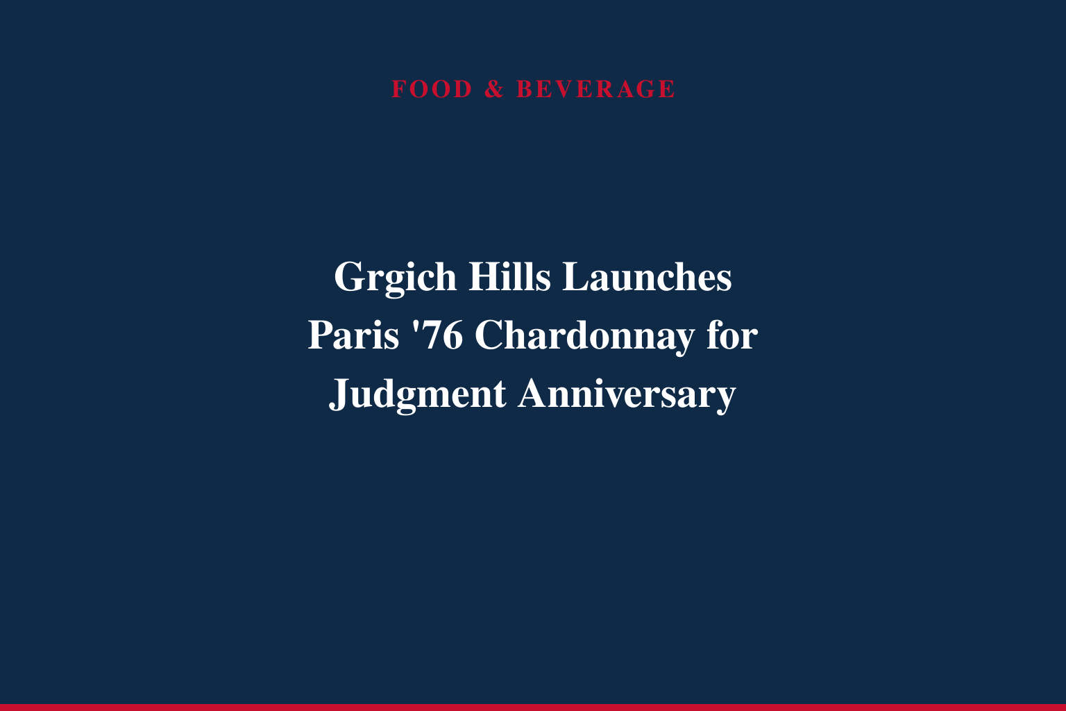 The Moment That Made History: Grgich Hills Estate Commemorates the Judgement of Paris by Introducing the Paris '76 Chardonnay