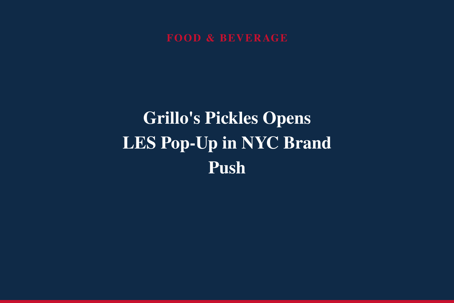 Back By Popular Demand: Get Pickled Head to Toe with Snacks and NEW Pickle Slides at the Grillo's Pickles Bodega on the Lower East Side