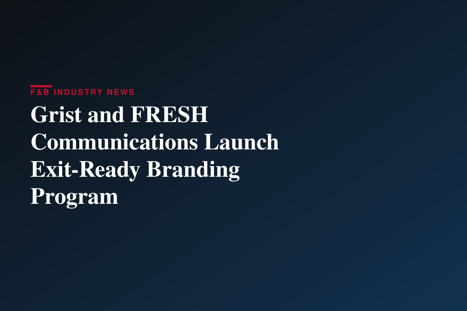 Grist and FRESH Communications Launch Exit-Ready Branding Program