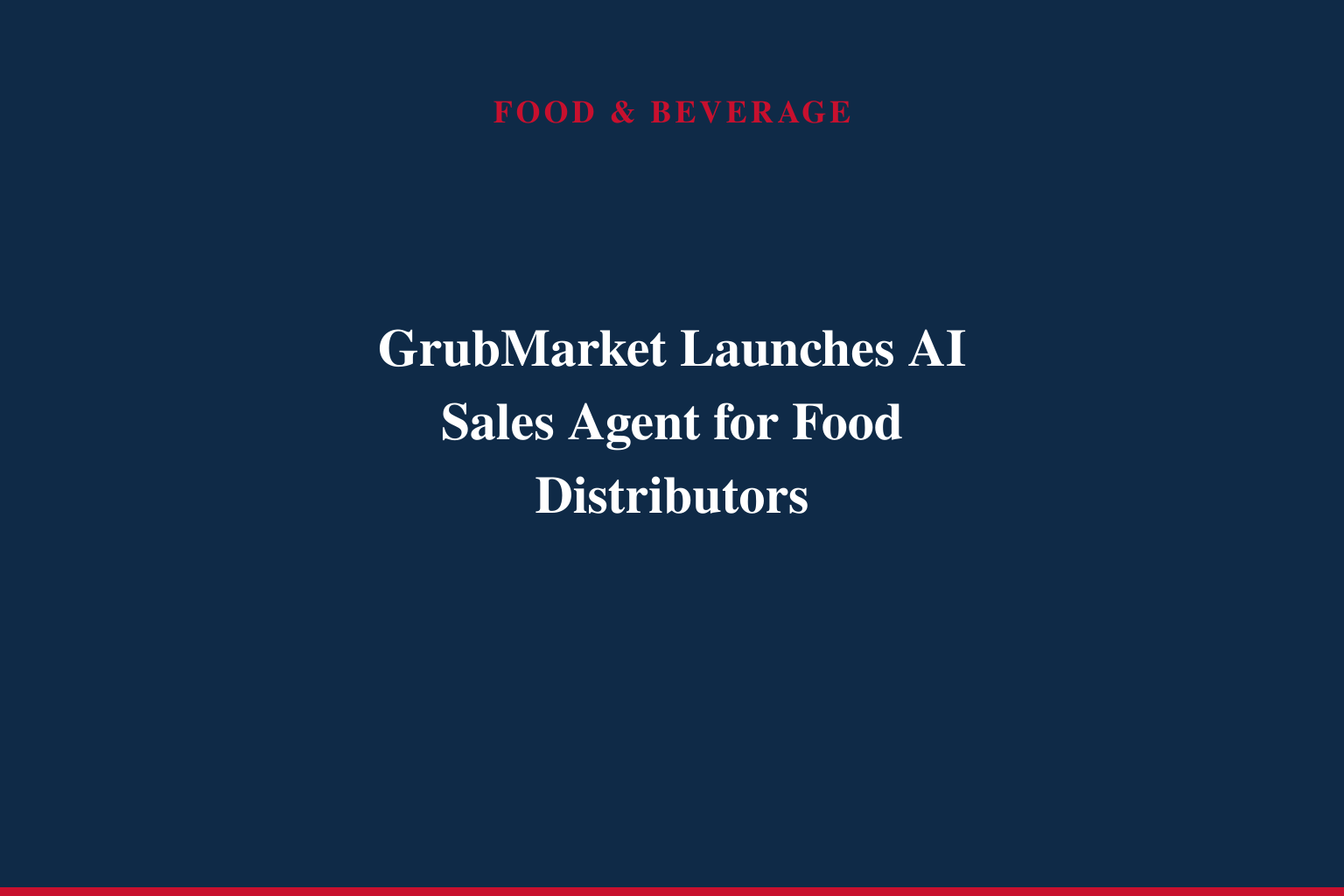 GrubMarket Announces Sales AI Agent that Transforms Prospecting and Quote Creation for Food Distributors