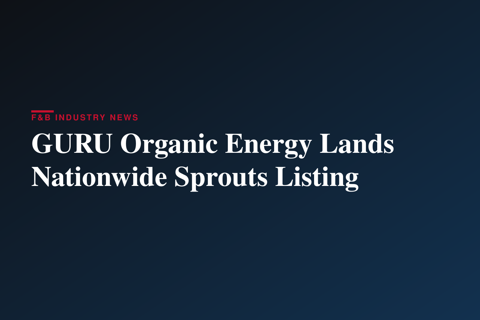 GURU Organic Energy élargit sa présence aux États-Unis avec son arrivée chez Sprouts Farmers Market