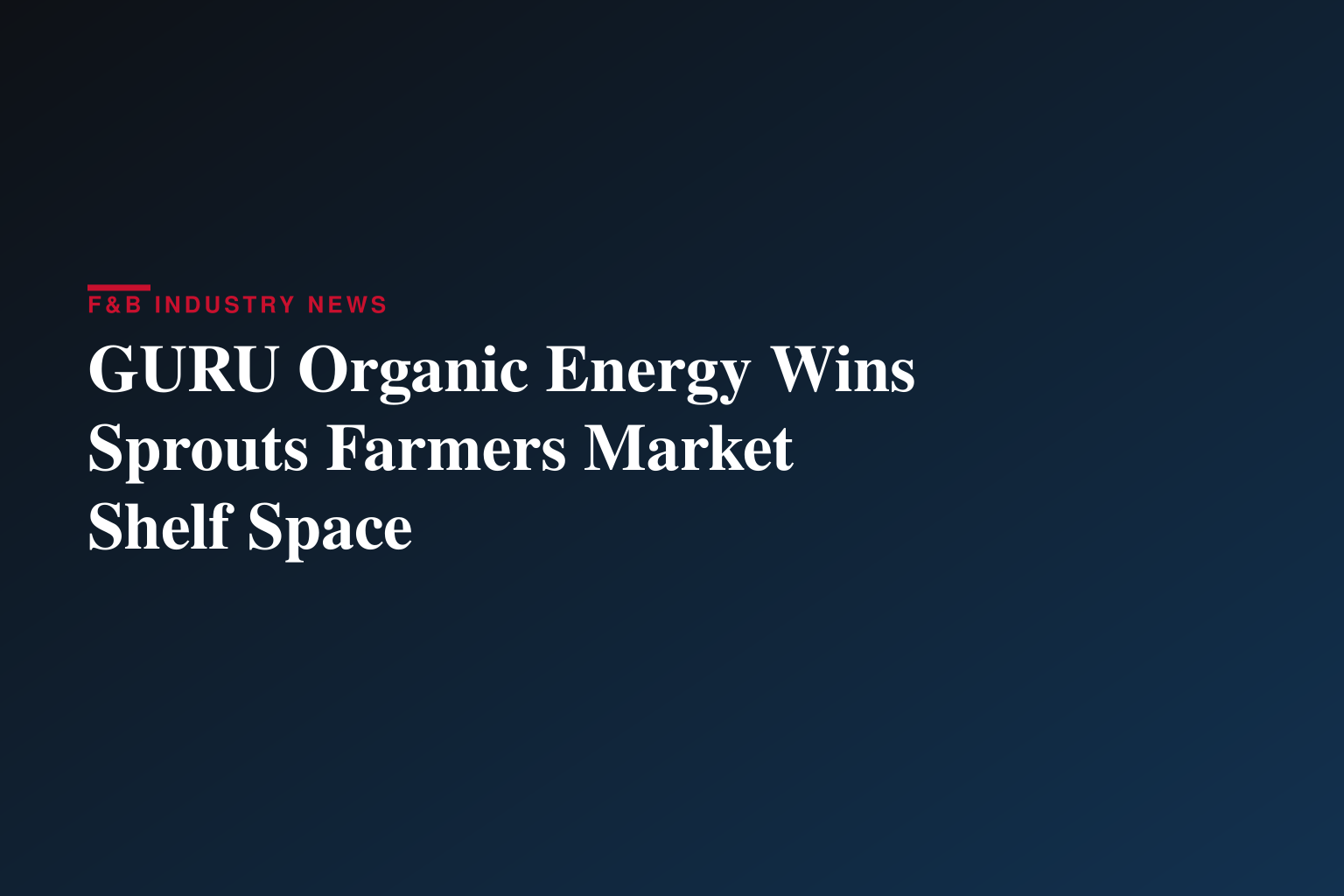 GURU Organic Energy Expands Nationwide Reach with Sprouts Farmers Market Listing