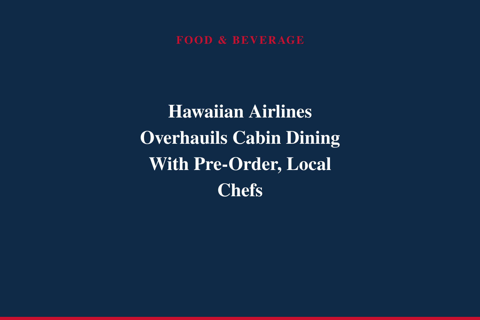 Hawaiian Airlines elevates onboard service with pre-order dining by celebrated Hawai'i chefs, fresh fare across all cabins and complimentary local snacks