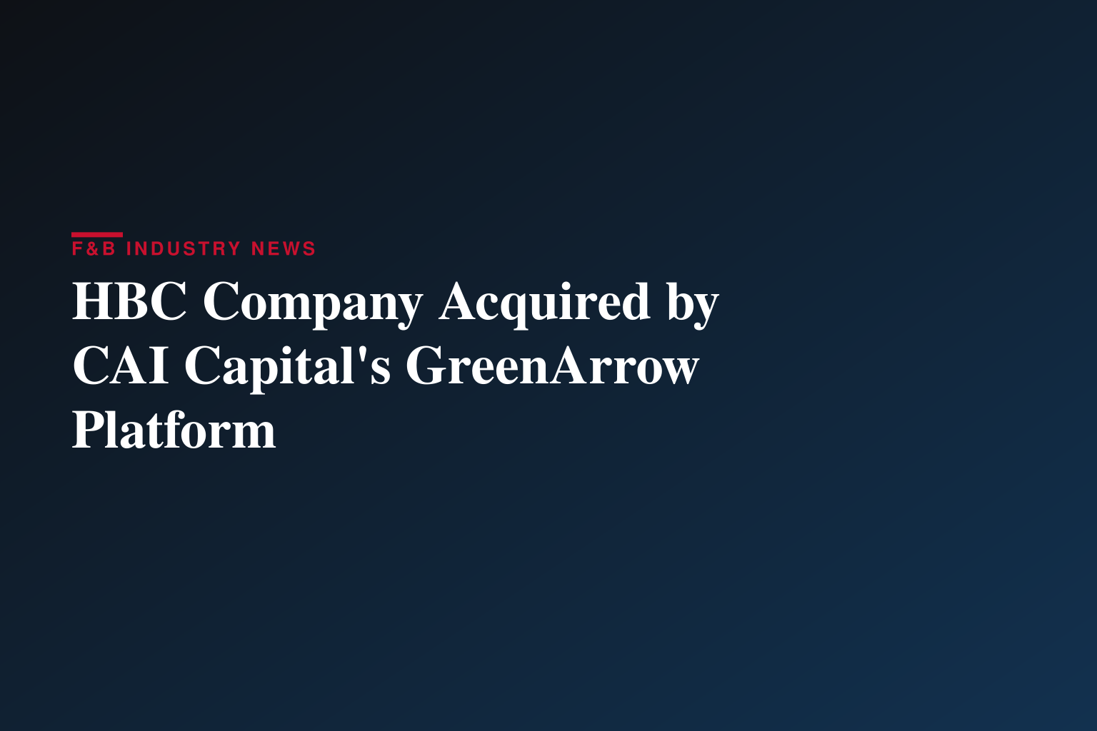 Angle Advisors announces HBC Company has been acquired by GreenArrow, a portfolio company of CAI Capital Partners